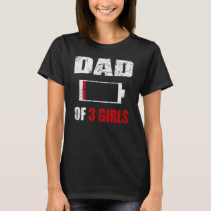 T-shirt Papa de 3 Trois Filles Batterie Faible Fête des Pè