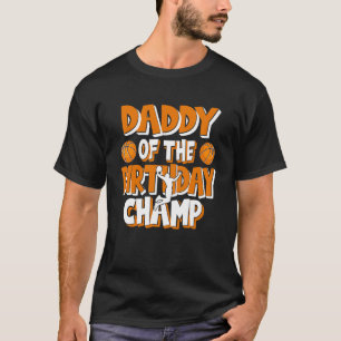T-shirt Papa De L'Anniversaire Champ Boys Basketball Party