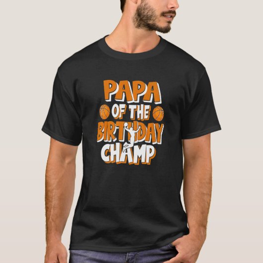 T-shirt Papa De L'Anniversaire Champ Boys Basketball Party (Devant)
