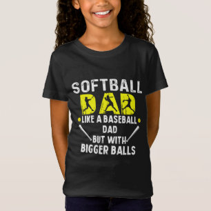 T-Shirt Papa de softball comme papa de baseball mais avec 