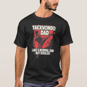 T-shirt Papa de Taekwondo comme un papa normal mais en plu