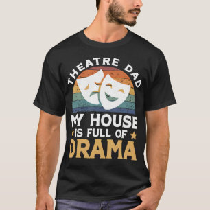 T-shirt Papa de théâtre Actrice de théâtre drôle Papa Acte