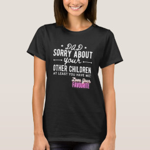 T-shirt Papa Désolé Pour Vos Autres Enfants Fête des pères