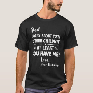T-shirt Papa Désolé Pour Vos Autres Enfants Papa 1