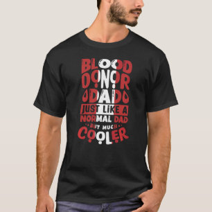 T-shirt Papa Donneur De Sang Comme Un Papa Normal Mais Bea