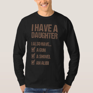 T-shirt Papa Drôle J'Ai Une Fille J'Ai Aussi Un Arme À Feu