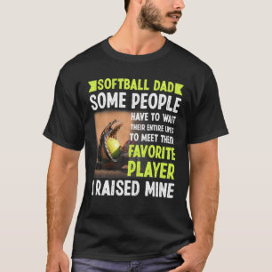 T-shirt Papa Du Softball Certaines Personnes Doivent Atten