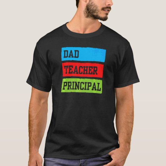 T-shirt Papa Enseignant Prinicpal Père Papa Foyer (Devant)