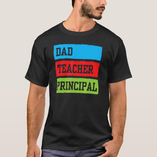 T-shirt Papa Enseignant Prinicpal Père Papa Foyer (Devant)