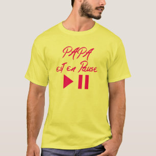 T-shirt papa_est_en_pause_citation_bouton