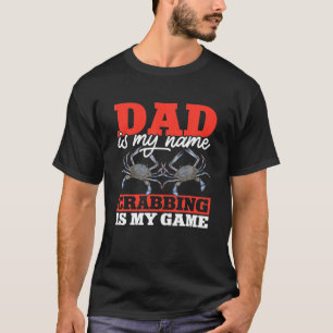T-shirt Papa Est Mon Nom Crabbing Est Mon Jeu, Chasseur De