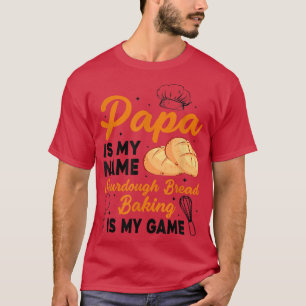 T-shirt Papa Est Mon Nom Pain-Origine La Pain-Cuisson Est 