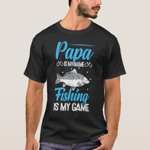 T-shirt Papa Est Mon Nom Pêche Est Mon Jeu Pêcheur Gran