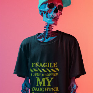T-shirt papa fragile : Fille juste déversée à Coll