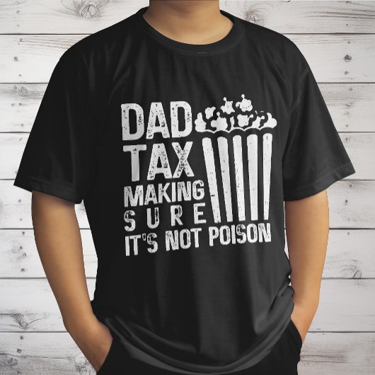T-shirt Papa Impôt S'assurer que ce n'est pas du poison Dr