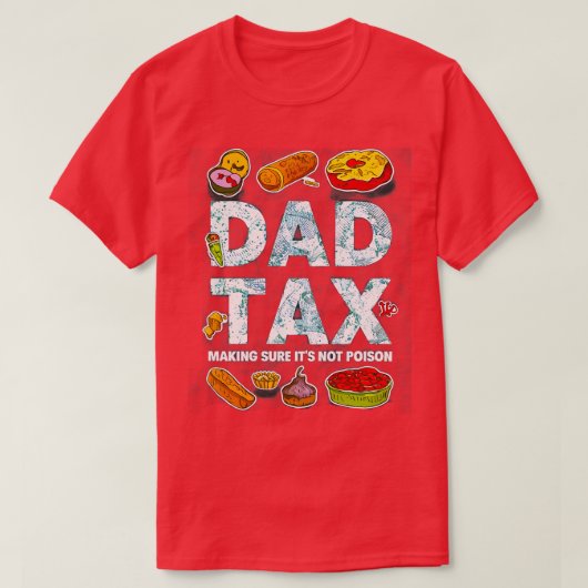 T-shirt Papa Impôt S'Assurer Que Ce N'Est Pas Poison Drôle (Design devant)