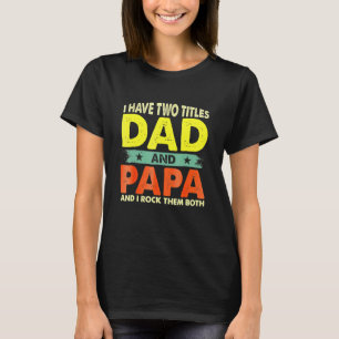 T-shirt Papa J'Ai Deux Titres Papa Et Papa Fête des pères