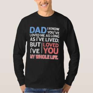 T-shirt Papa je sais que tu m'as aimé tant que j'ai vécu j