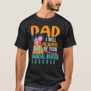 T-shirt Papa Je Serai Toujours Votre Père Chargé De Financ