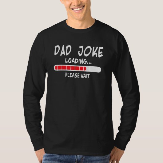 T-shirt Papa Joke Chargement S'Il Vous Plaît Attendre Papa (Devant)