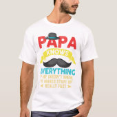 T-shirt Papa Knows Everything If He Doesn't Know He Makes (Devant)