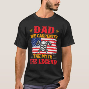 T-shirt Papa Le Charpentier Le Mythe La Légende Pères Da