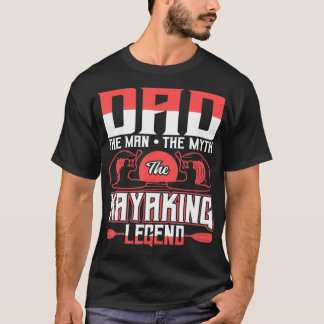 T-shirt Papa L'Homme Le Mythe La Légende Kayak 