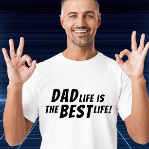 T-shirt Papa Life est la meilleure vie Citation père