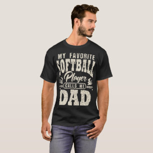 T-shirt Papa Mon Joueur favori de softball m'appelle