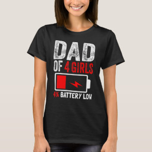 T-shirt Papa Of 4 Girls Battery Low Daughters Fête des pèr