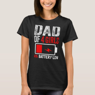 T-shirt Papa Of 4 Girls Battery Low Daughters Fête des pèr