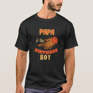 T-shirt Papa Of The Birthday Boy Basketball Theme Matching