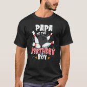 T-shirt Papa Of The Birthday Boy Bowler Family B Day Bowli (Devant)
