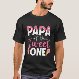 T-shirt Papa Of The Sweet One Ice Cream Family Py