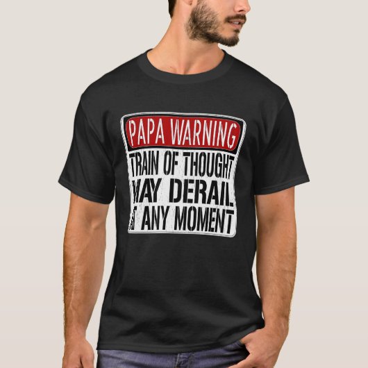 T-shirt Papa Panneau d'Avertissement Train de Pensée Peut (Devant)