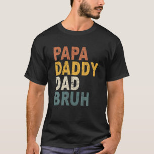 T-shirt Papa Papa Papa Papa Bruh