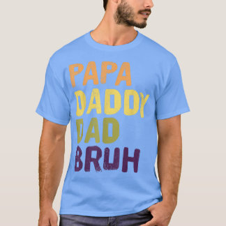 T-shirt Papa Papa Papa Papa Bruh Drôle Fête des pères Cool