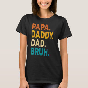 T-shirt Papa Papa Papa Papa Bruh Enfants Fils Fille Papa B