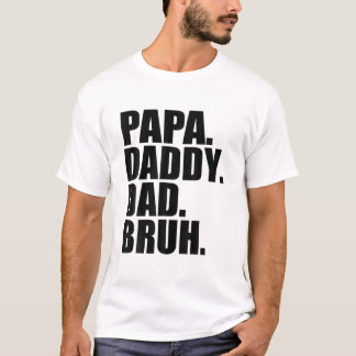 T-shirt Papa Papa Papa Papa Bruh Fête des pères 2022