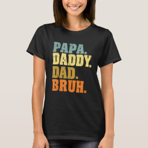 T-shirt Papa Papa Papa Papa Bruh Papa Fête des pères de vi