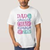 T-shirt Papa Par Choix Chaos Manager Par Besoin (Devant)