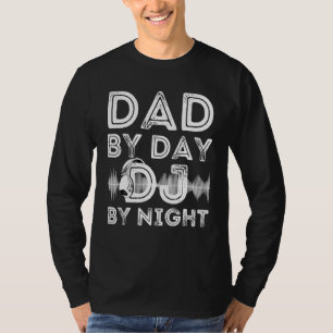 T-shirt Papa Par Jour Dj Par Nuit Mens Disque Jockey Dj Pl