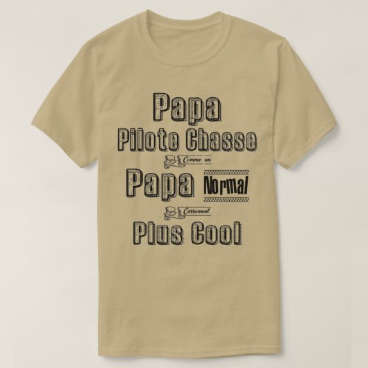 T-shirt Papa Pilote Chasse comme un papa normal Cool droit (Design devant)