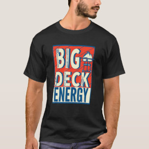 T-shirt Papa plaisante Fête des pères Big Deck Energy
