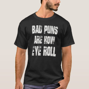 T-shirt Papa Plaisanter Les Mauvais Puns Sont Comment Les