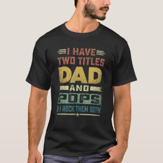 T-shirt Papa pour les hommes, j'ai deux titres Papa et Pop