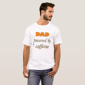 T-shirt Papa Powered by caffeine (Devant entier)