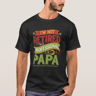 T-shirt Papa professionnel à la retraite Funny Fête des Pè