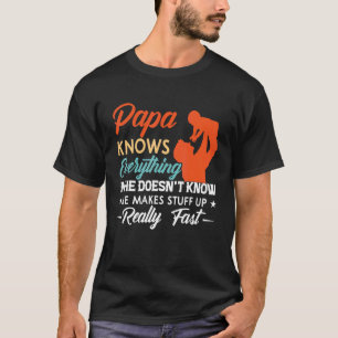 T-shirt Papa Sait Tout S'Il Doesnu2019t Sait Il Ma