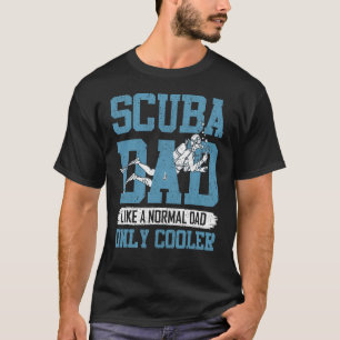 T-shirt Papa Scuba Comme Papa Normal Papa Plongée Scuba Pa